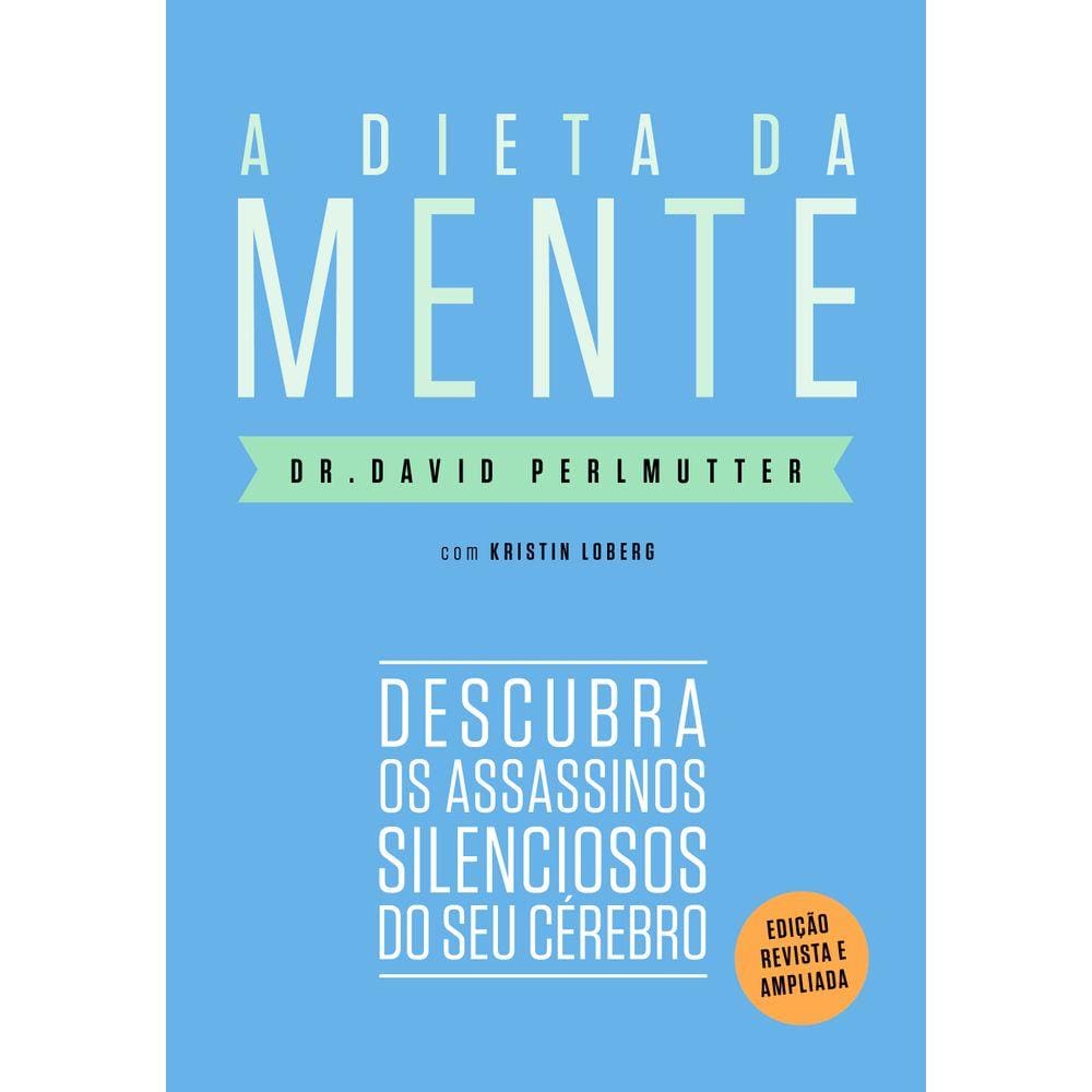 A dieta da mente (Edição revista e atualizada)