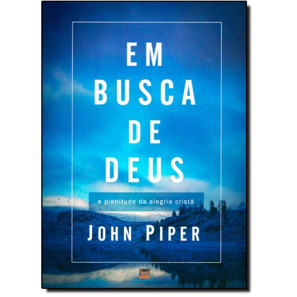 Em Busca De Deus: A Plenitude Da Alegria Crista
