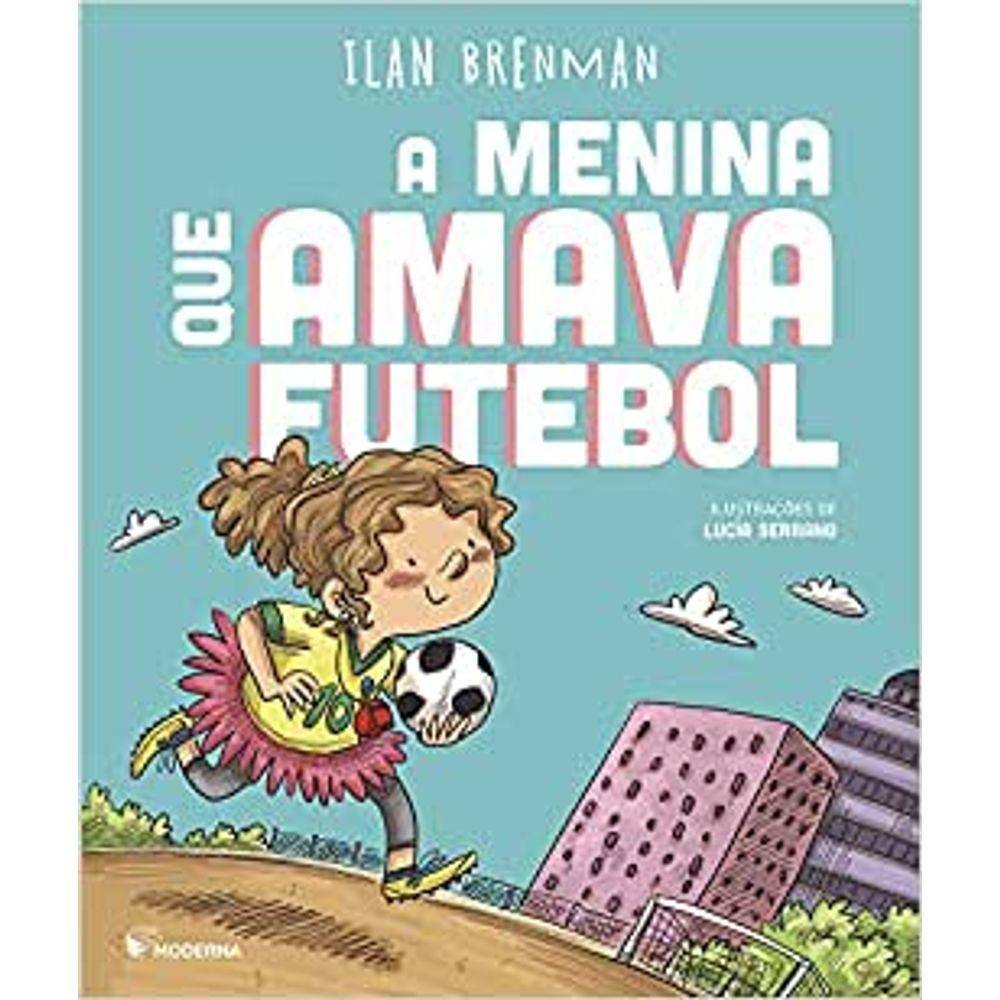 A Menina Que Amava Futebol Ed2