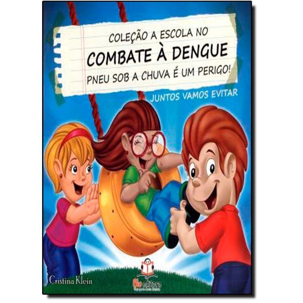 Pneu Sob Chuva E Um Perigo! - Col. A Escola No Combate A Dengue