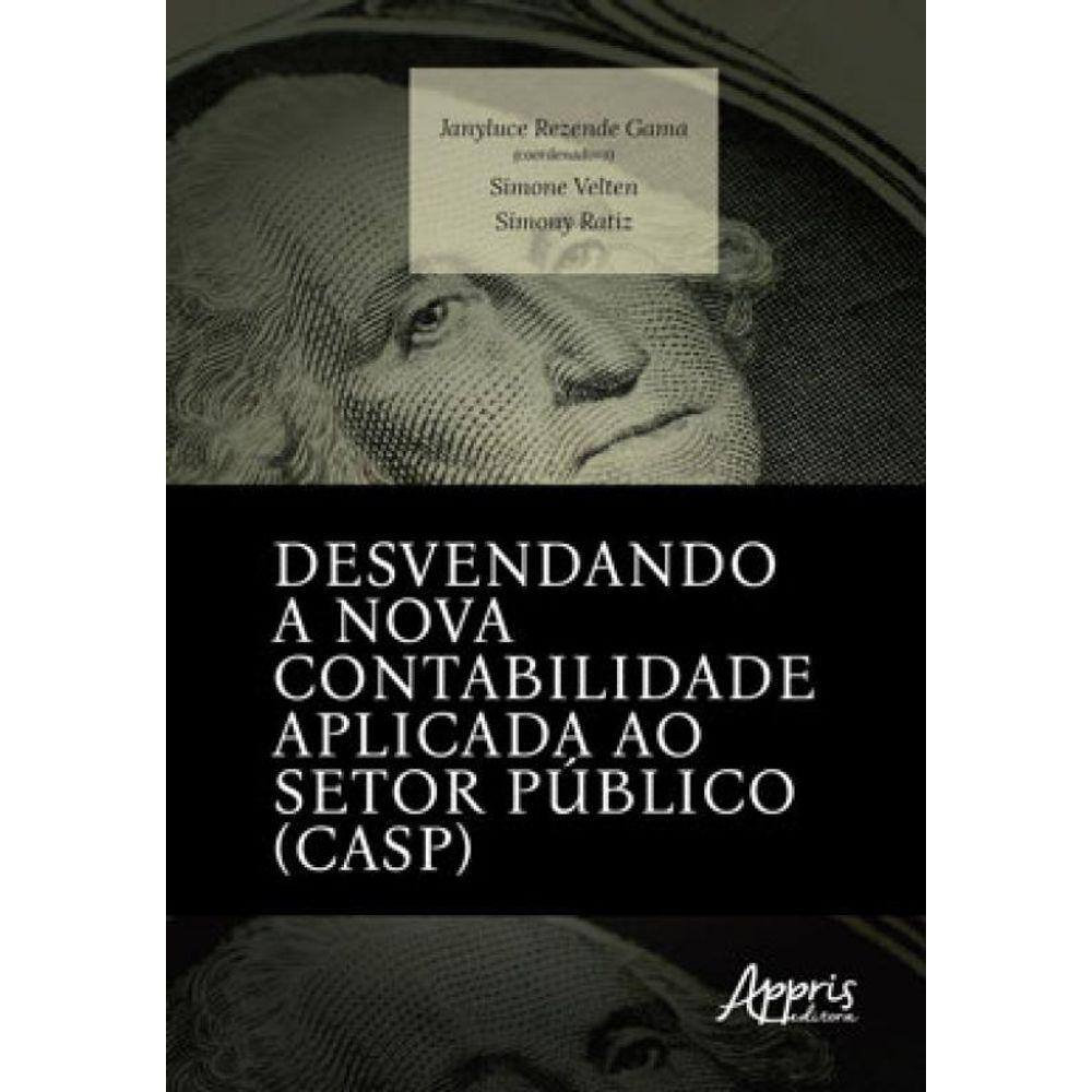 Desvendando A Nova Contabilidade Aplicada Ao Setor Público (Casp)