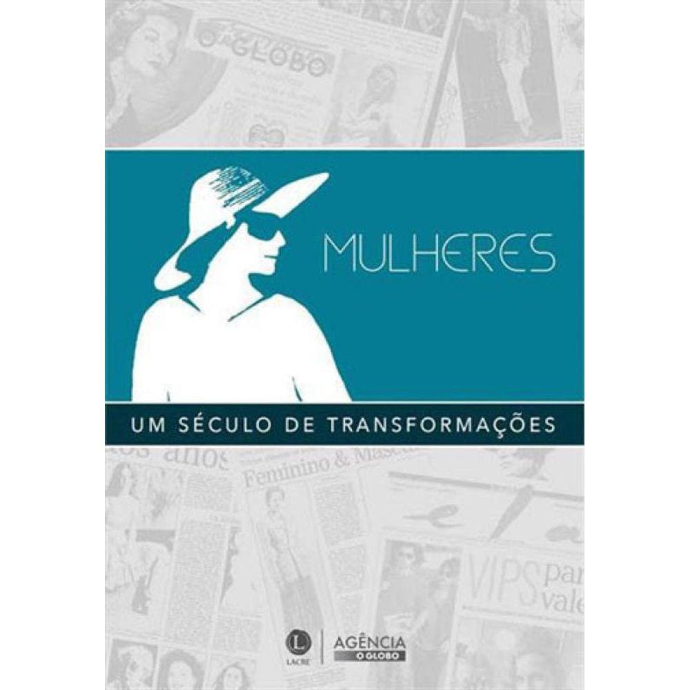 Mulheres: Um Século De Transformações