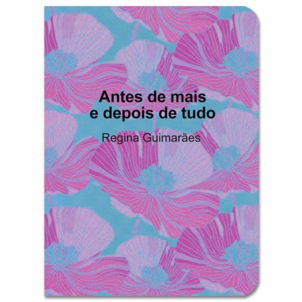 Antes De Mais E Depois De Tudo - Vol. 4