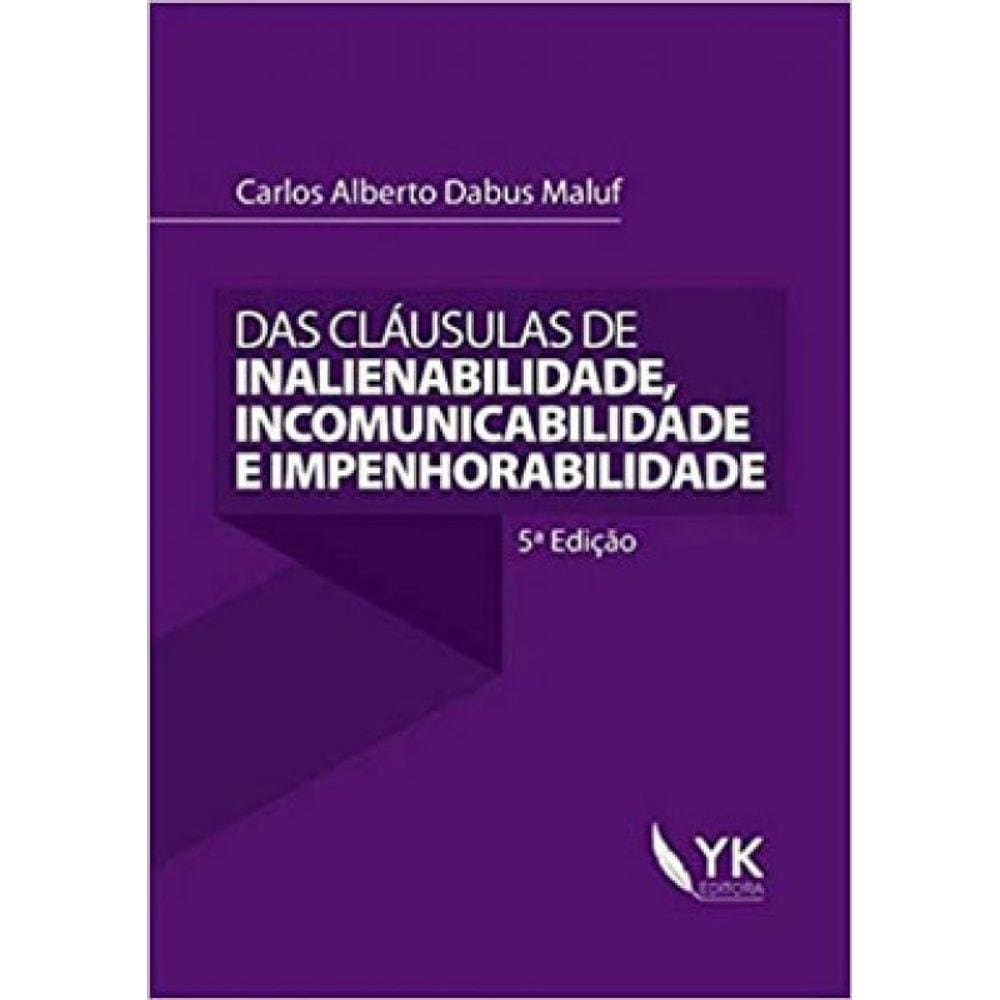 Das Claúsulas De Inalienabilidade, Incomunicabilidade E Impenhorabilidade
