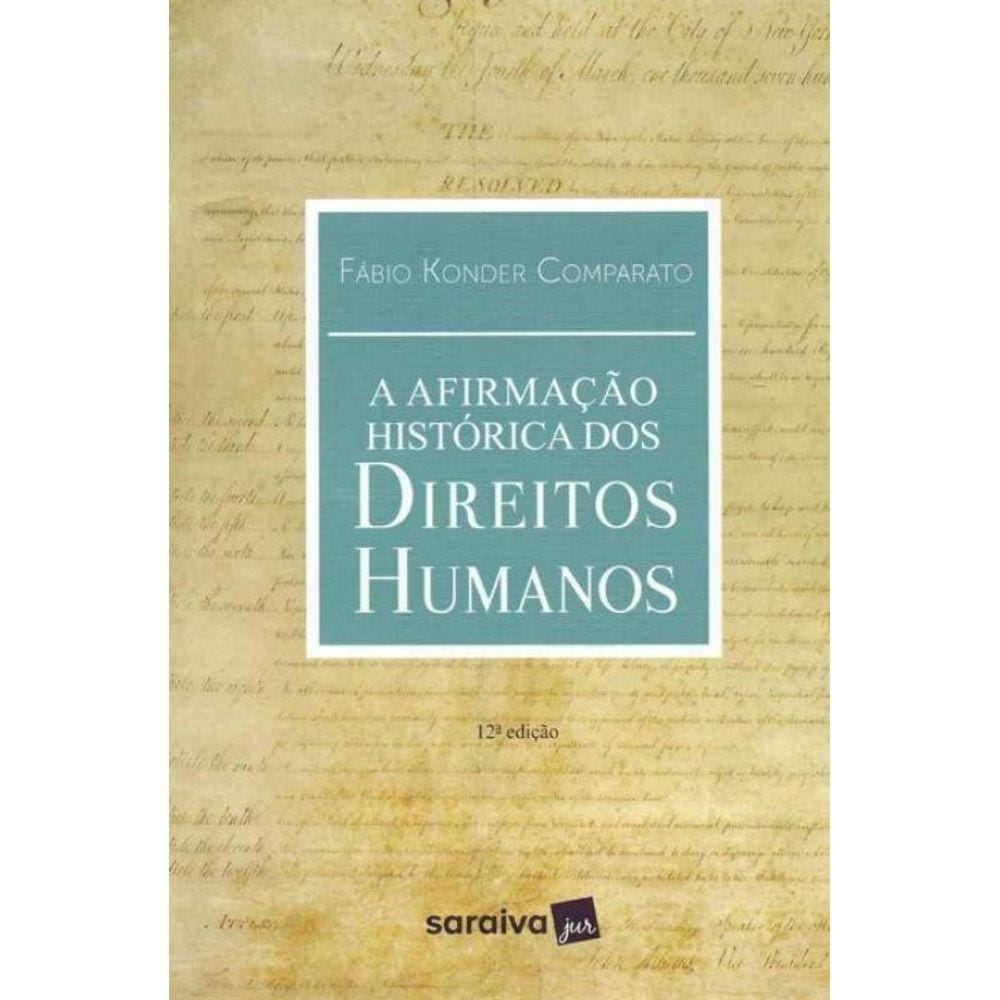 A Afirmação Histórica dos Direitos Humanos - 12Ed/19