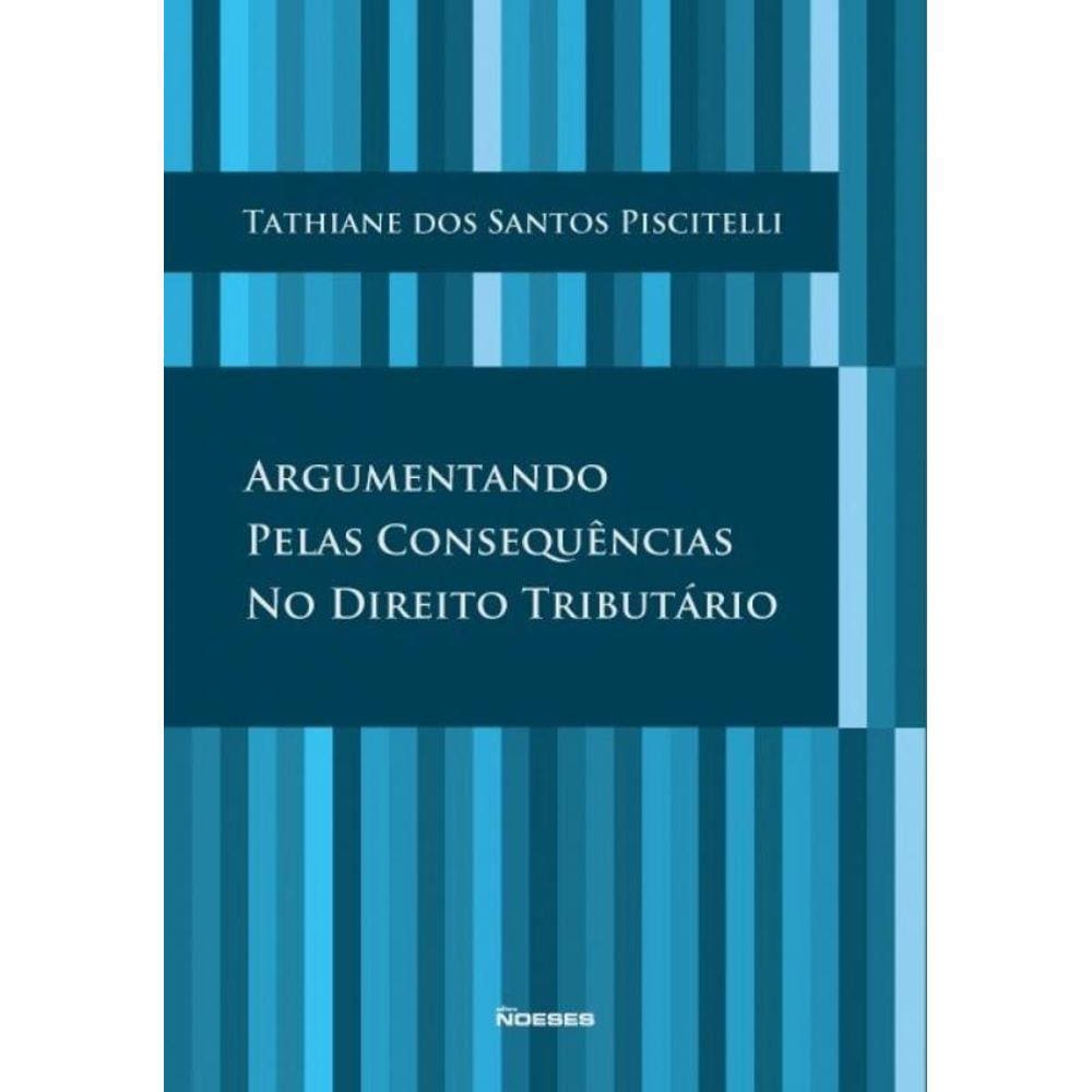 Argumentando Pelas Consequencias No Direito Tribut