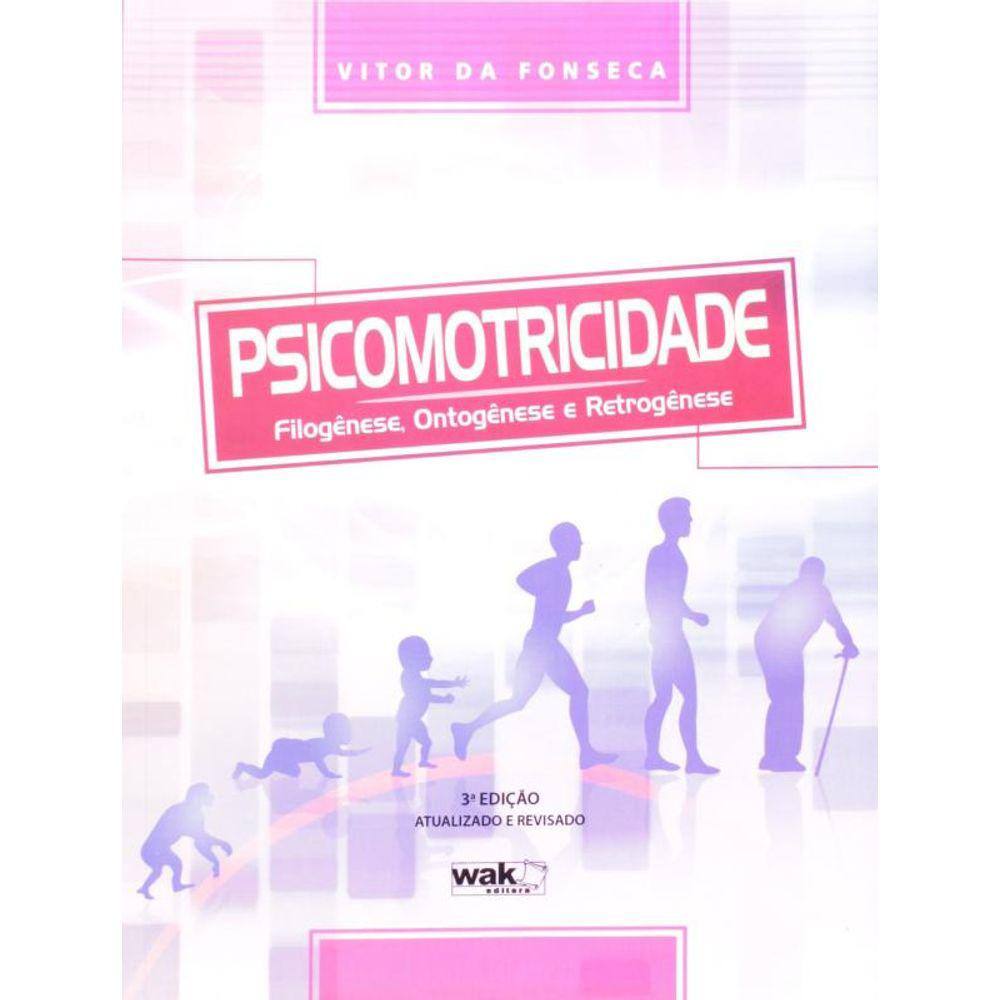 Psicomotricidade: Filogenese, Ontogenese E Retroge