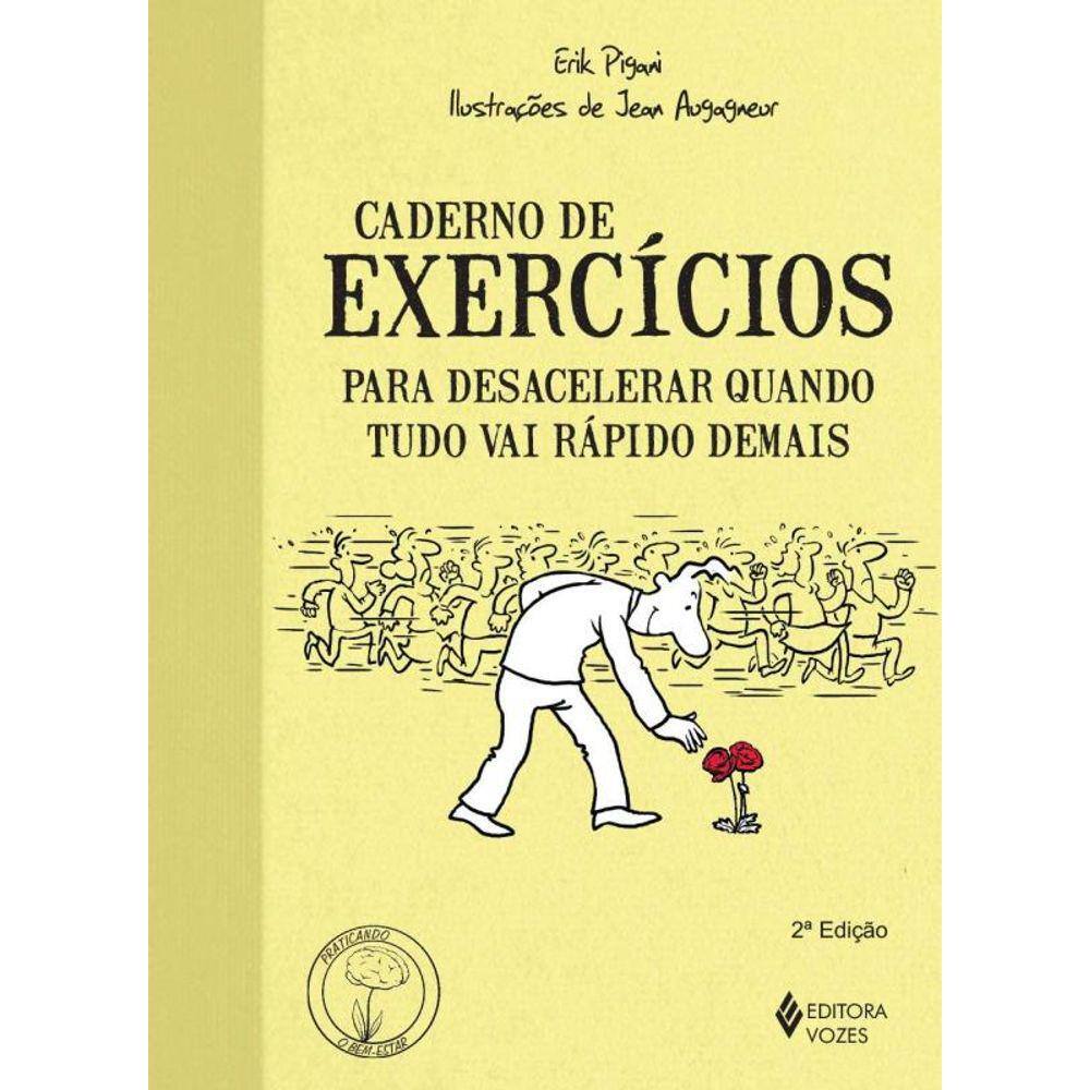 Caderno De Exercicios Para Desacelerar Quando Tudo