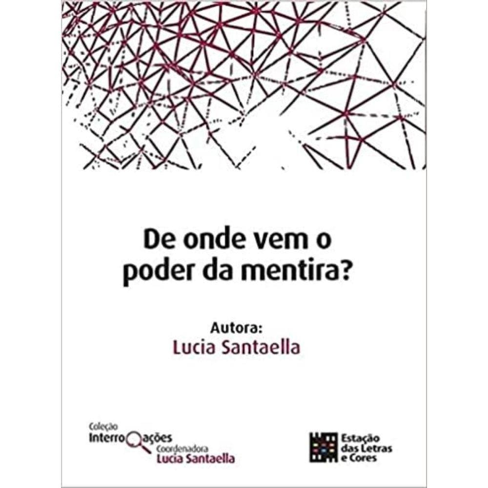 De Onde Vem O Poder Da Mentira?