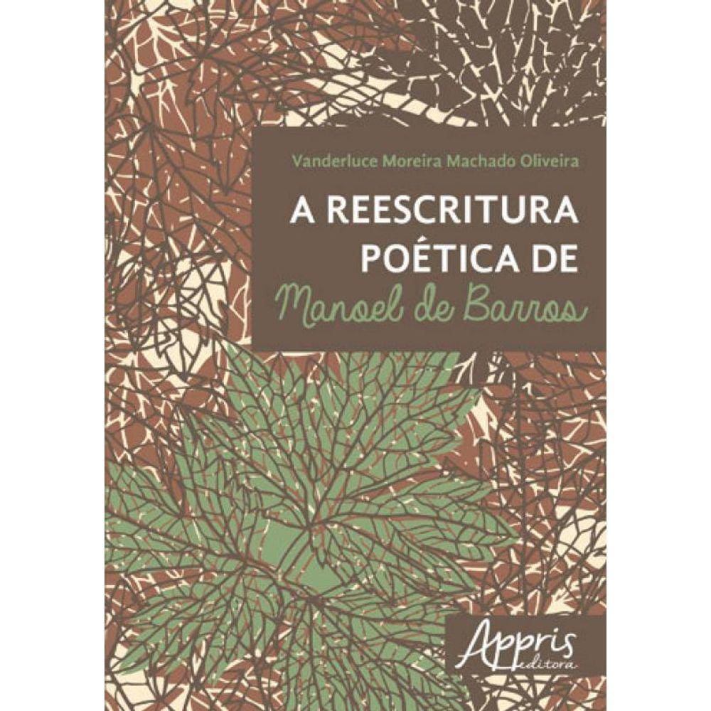 A Reescritura Poética De Manoel De Barros