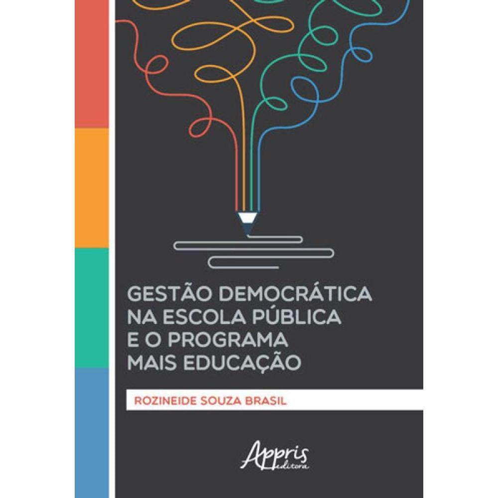 Gestão Democrática Na Escola Pública E O Programa Mais Educação