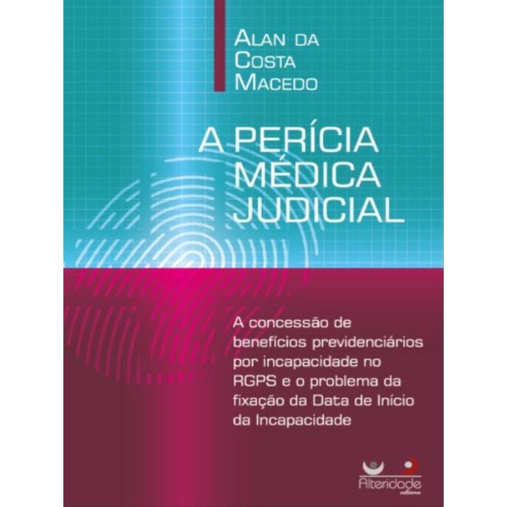 A Perícia Médica Judicial – Benefícios Por Incapacidade No Rgps