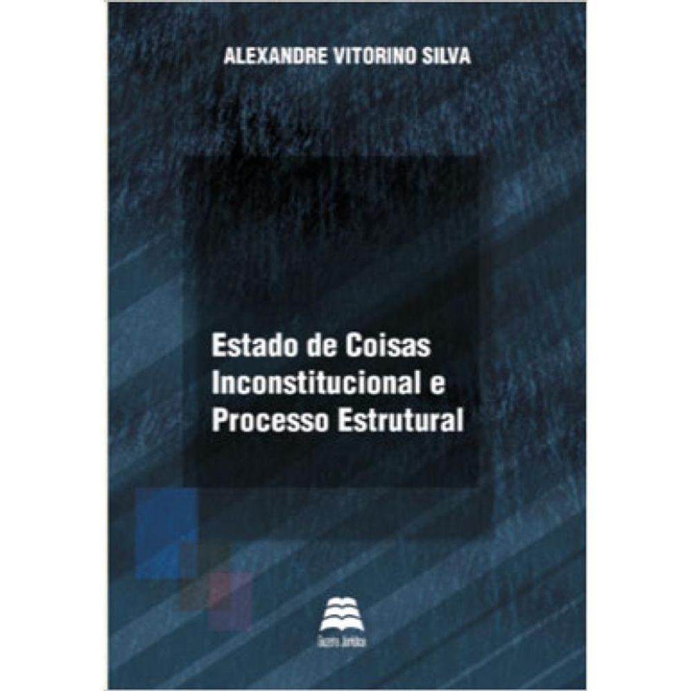 Estado De Coisas Inconstitucional E Processo Estrutural