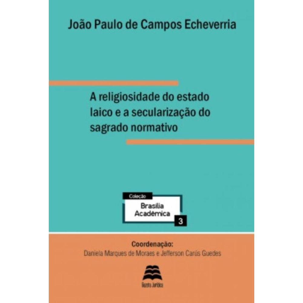 A Religiosidade Do Estado Laico E A Secularização Do Sagrado Normativo