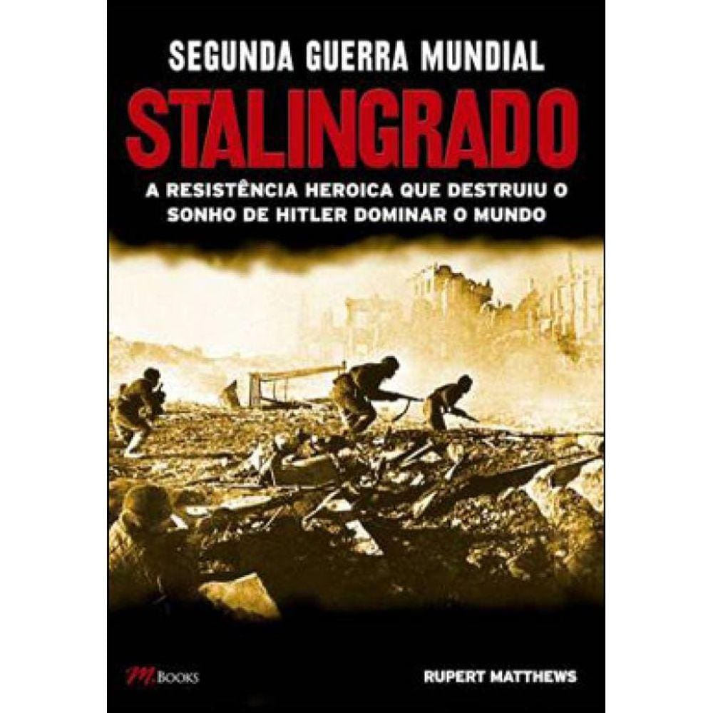 Segunda Guerra Mundial - Stalingrado