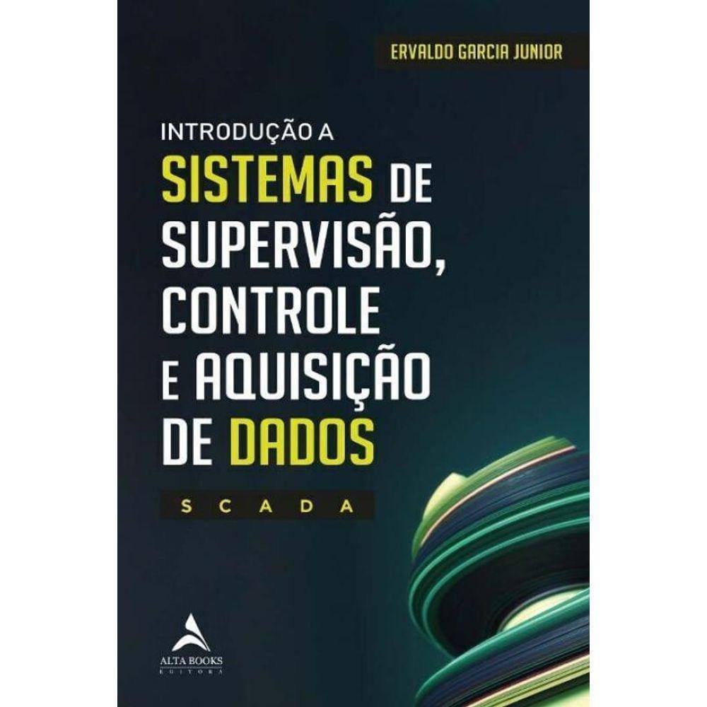 Introdução a Sistemas de Supervisão, Controle e Aquisição de Dados - SCADA