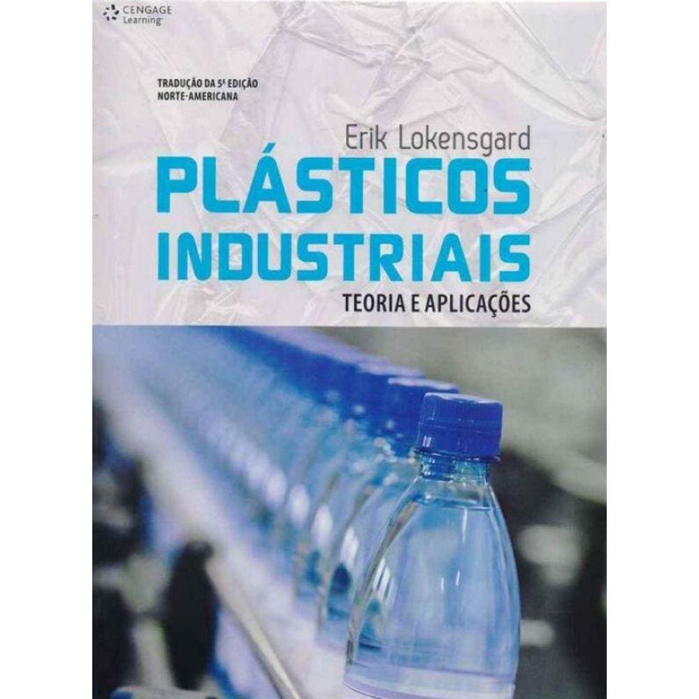 Plásticos Industriais - Teoria e Aplicações