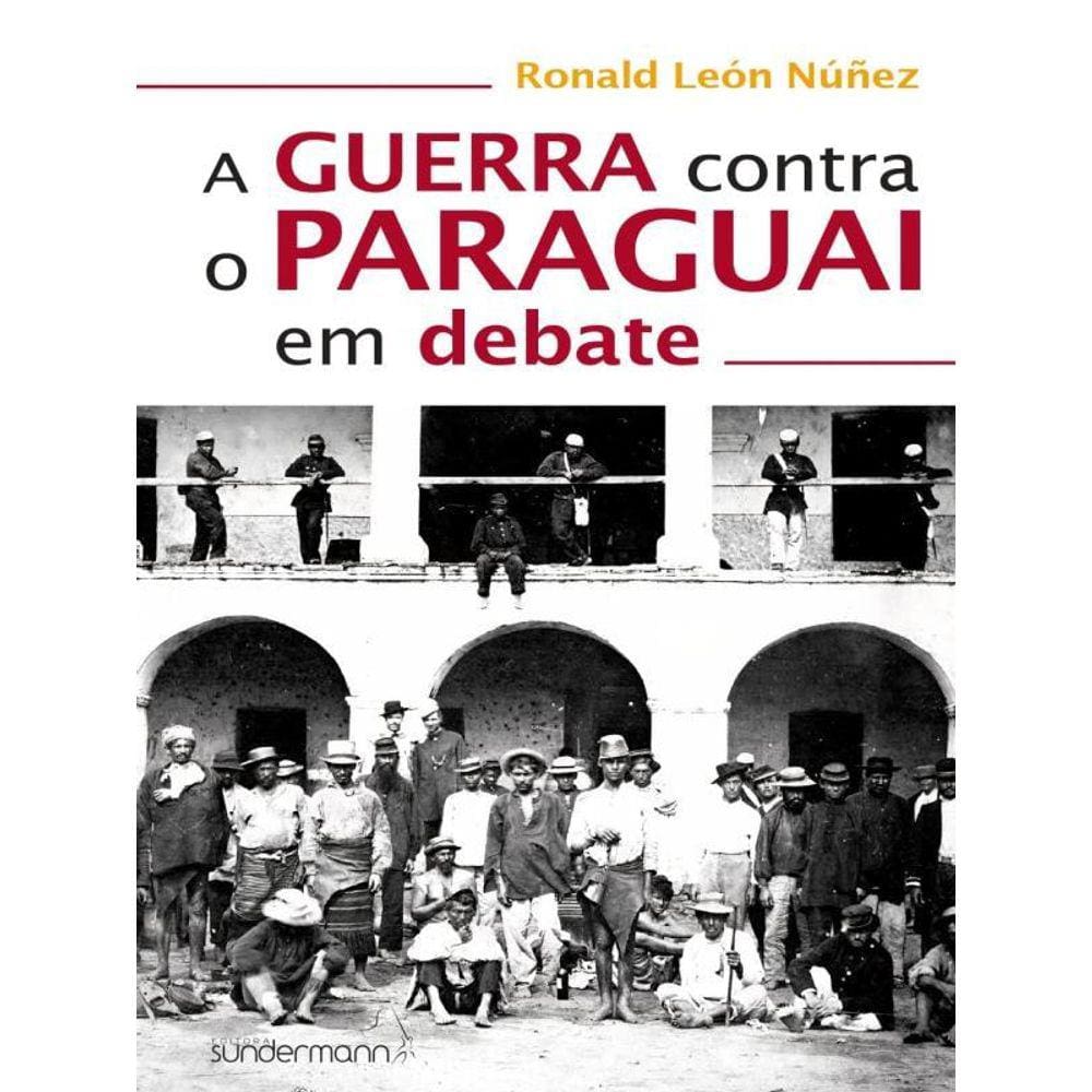 A Guerra Contra O Paraguai Em Debate