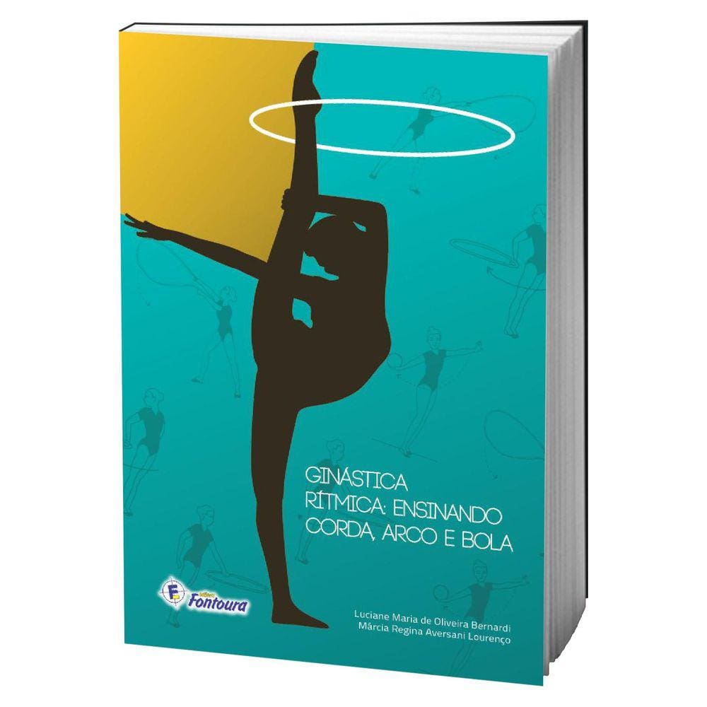 Livro Ginástica Rítmica - Ensinando Corda, Arco E Bola