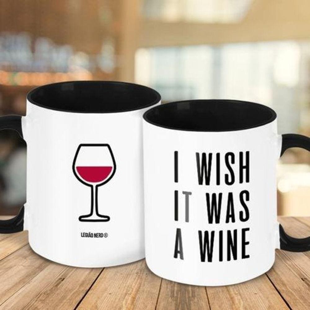 Caneca - I Wish It Was A Wine - Queria Que Fosse Vinho