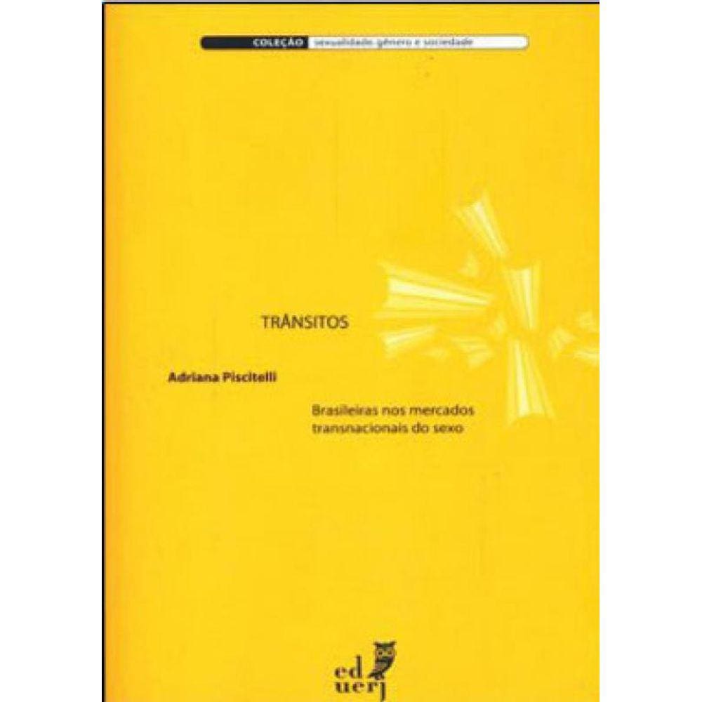 Transitos - Brasileiras Nos Mercados Transnacionais Do Sexo