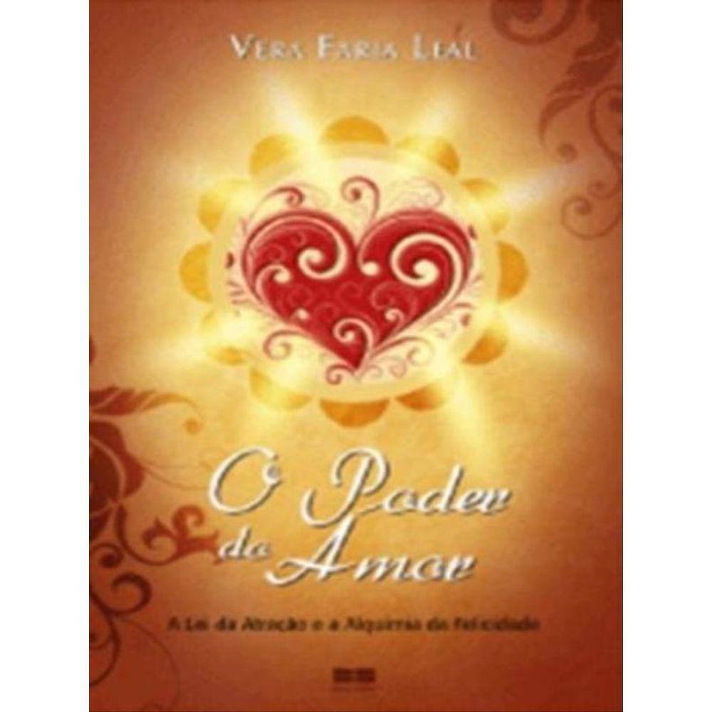 O Poder Do Amor: A Lei Da Atração E Alquimia Da Felicidade