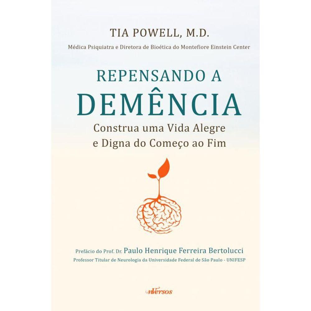 Repensando a Demência: Construa uma vida alegre e digna do começo ao fim