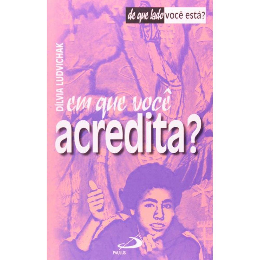 Em Que Voce Acredita - Paulus