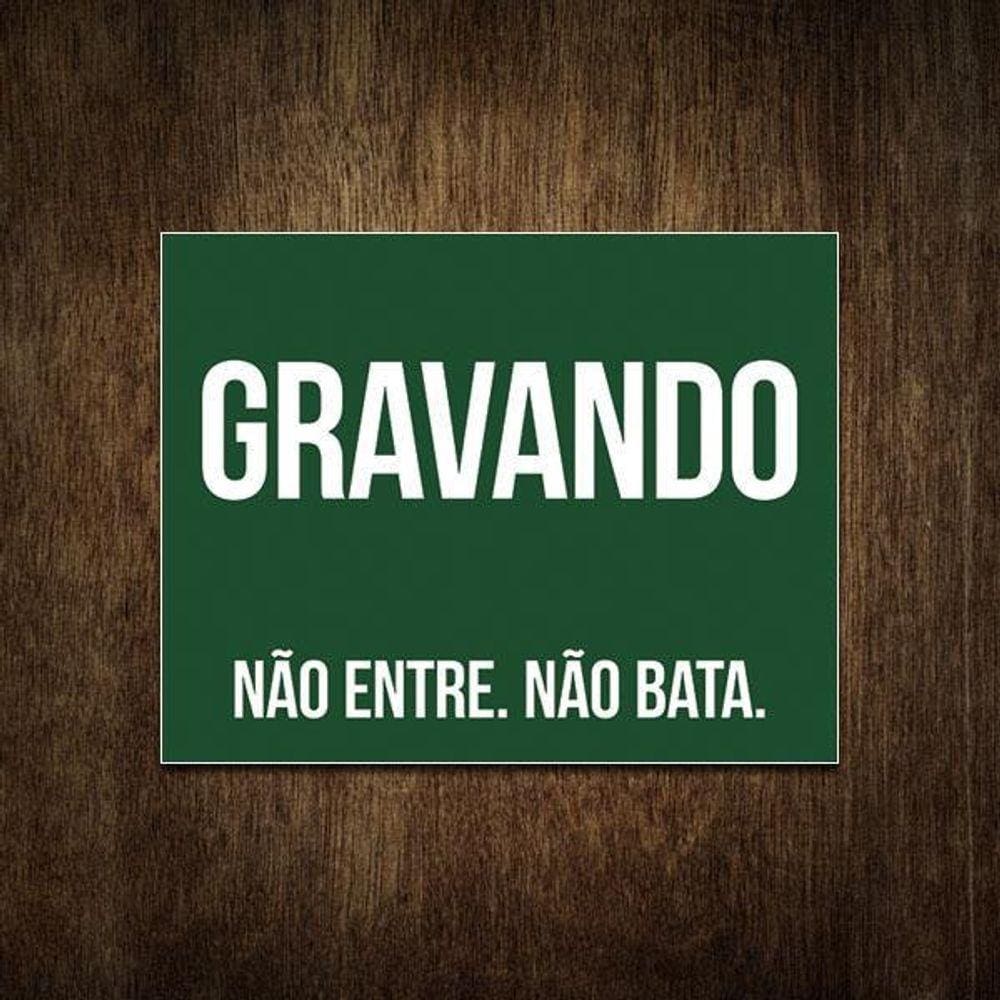 Placa De Sinalização - Gravando Não Entre Não Bata 27X35