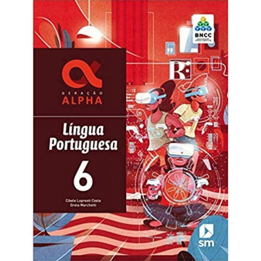 Livro Geracao Alpha Bncc - Portugues - 6 Ano - Ed 2019