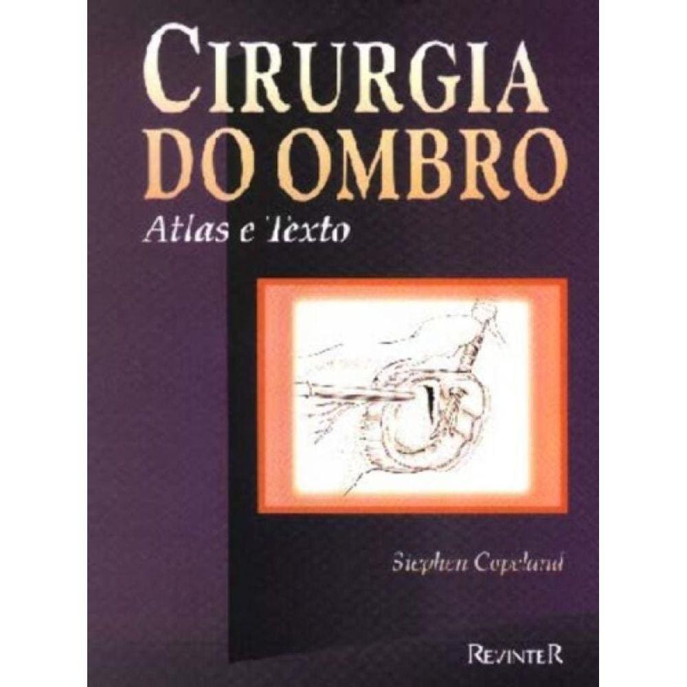 Cirurgia do Ombro - Atlas e Texto