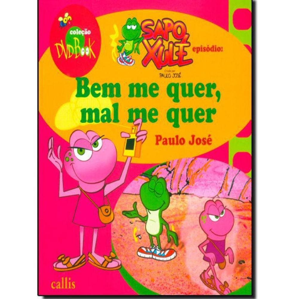 Livro Bem Me Quer, Mal Me Quer - Coleção Sapo Xulé