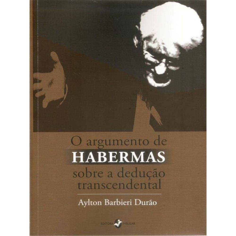 O Argumento De Habermas Sobre A Dedução Transcendental