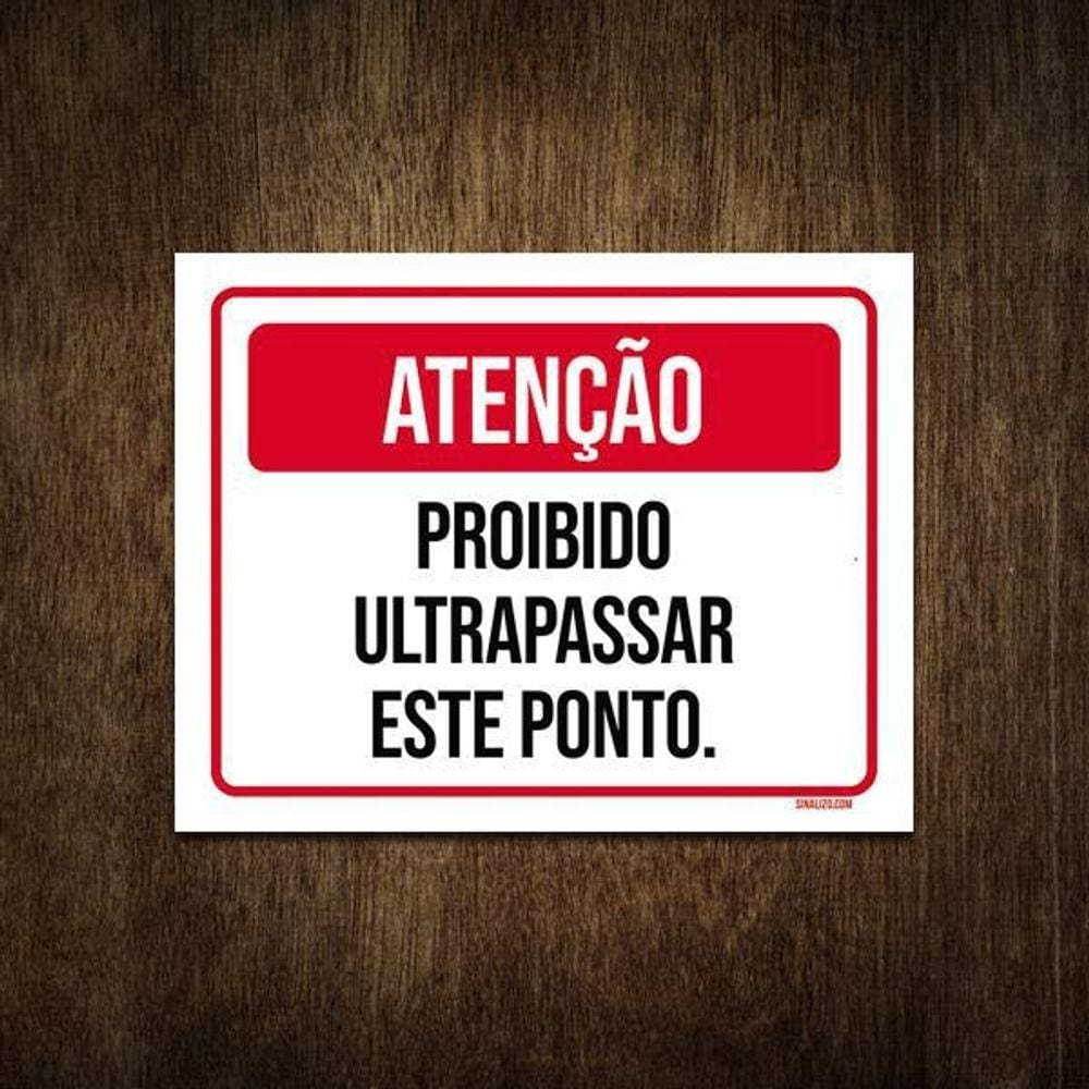 Placa Atenção Proibido Ultrapassar Este Ponto 18X23
