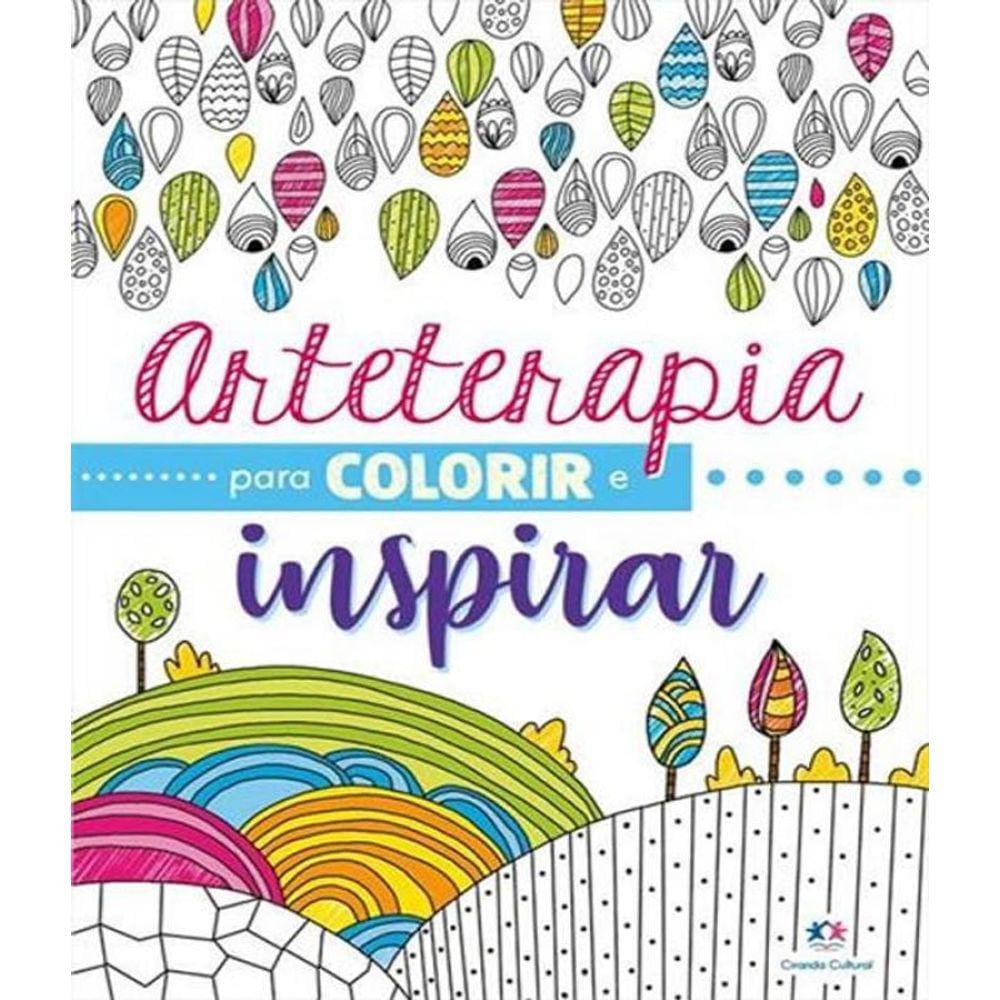 Livro Arteterapia Para Colorir E Inspirar
