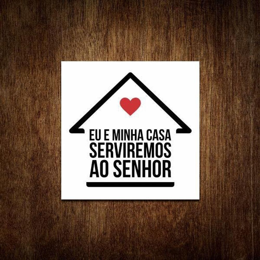 Placa Decorativa Eu E Minha Casa Serviremos Ao Senhor 36X36