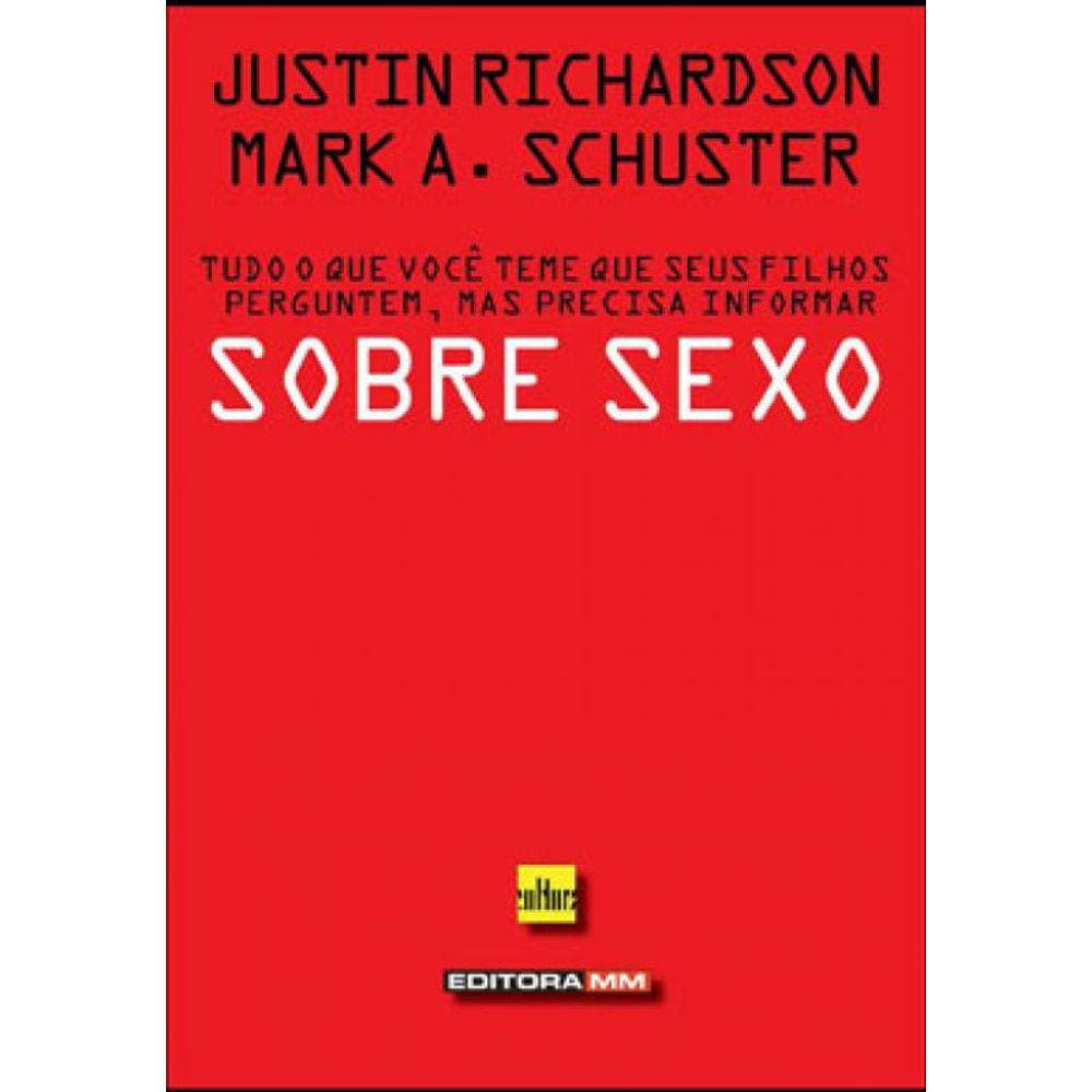 Sobre Sexo - Tudo O Que Voce Teme Que Seus Filhos Perguntem, Mas Precisa Informar