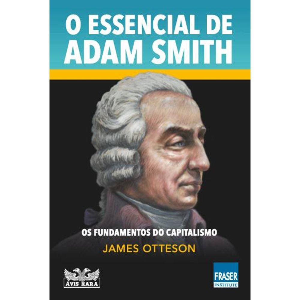 O essencial de Adam Smith