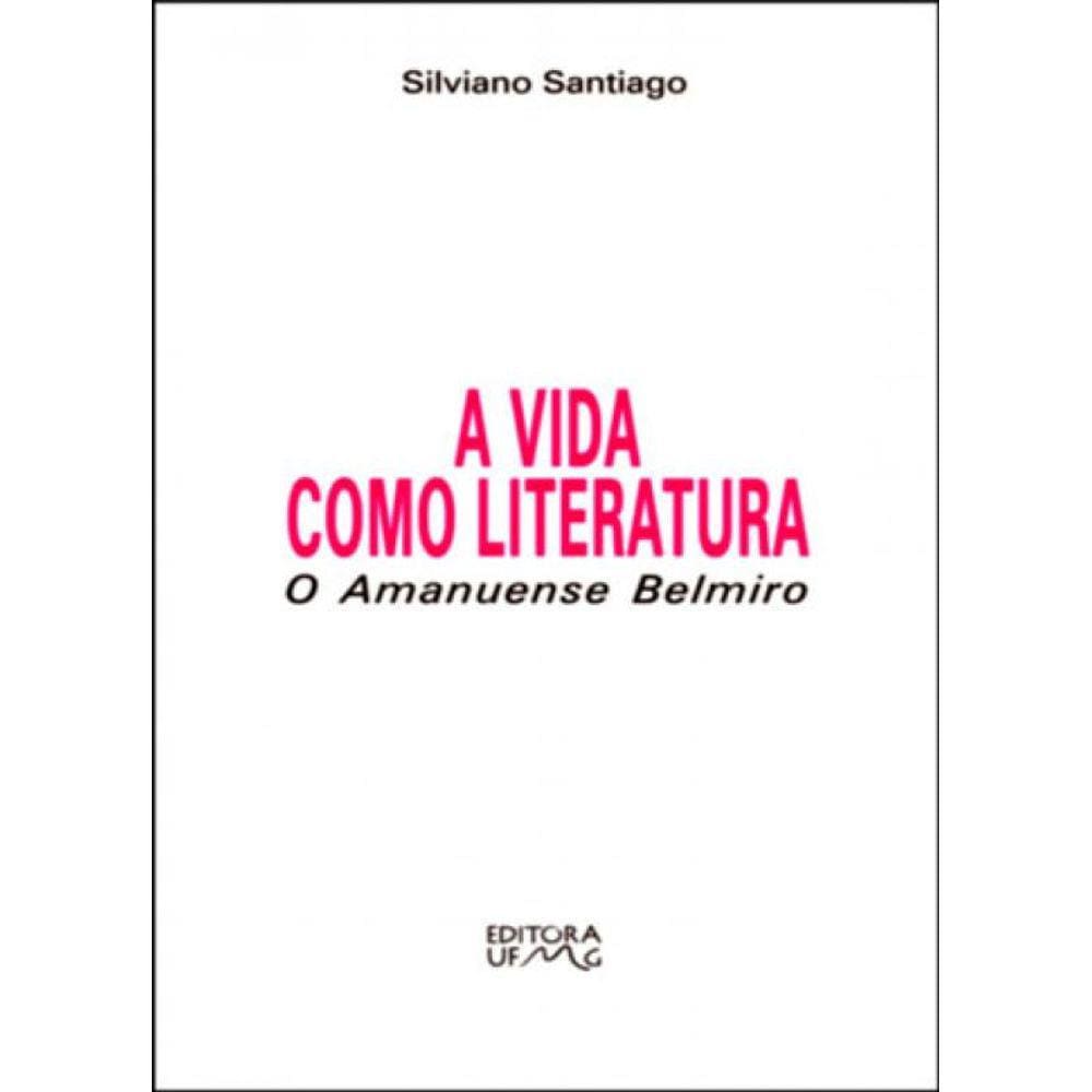 Vida Como Literatura - O Amanuense Belmiro