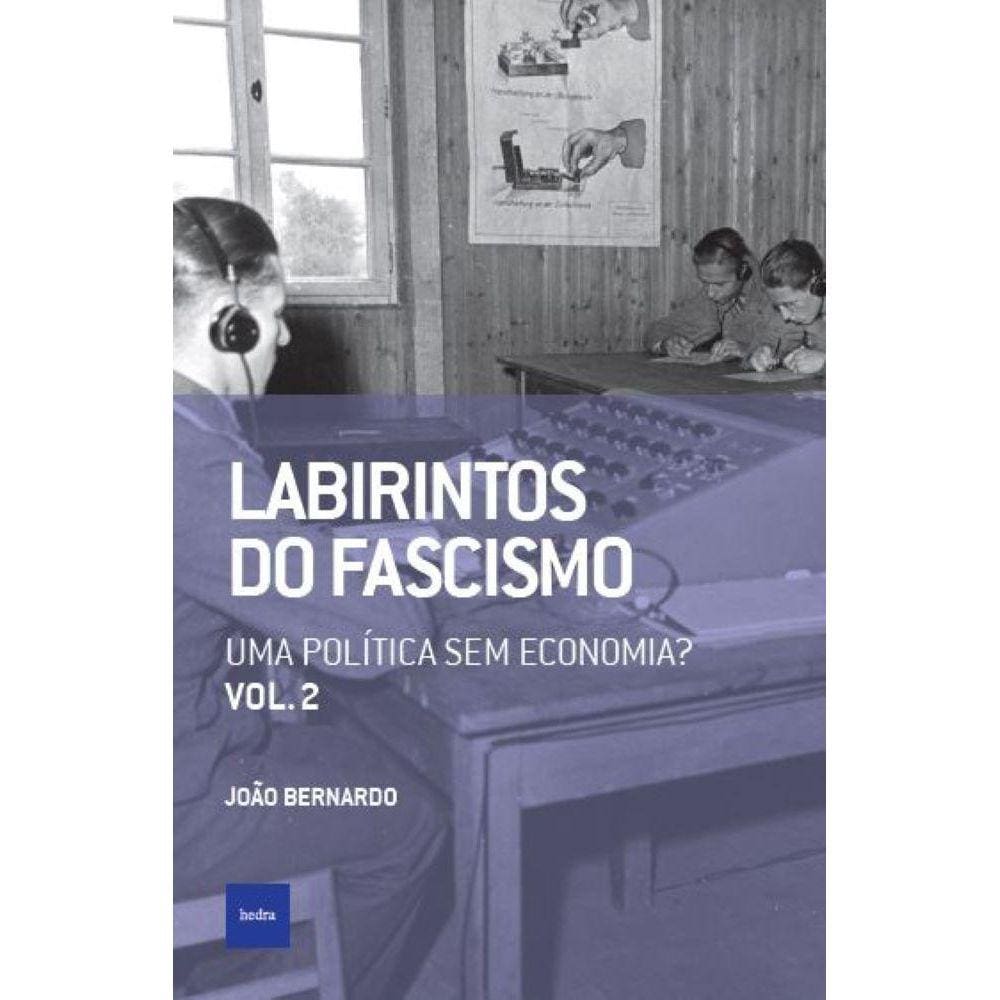 Labirintos do fascismo: Uma política sem economia?