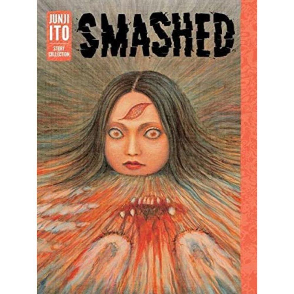 Smashed - Junji Ito Story Collection