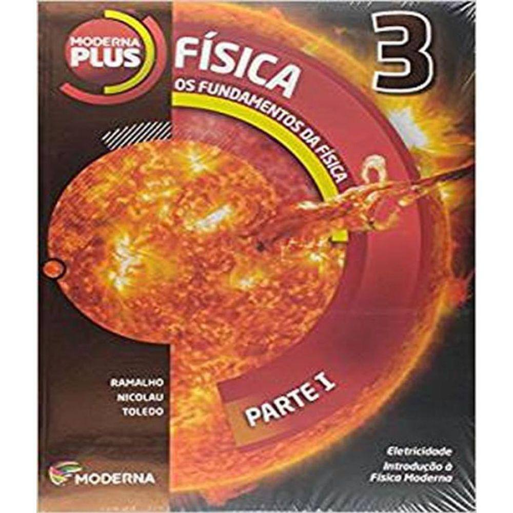 Livro Moderna Plus - Fisica - 3 Ano - Parte I - Em - 11 Ed