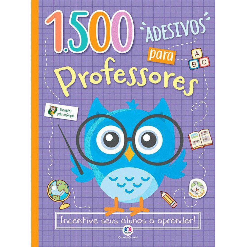Livro 1500 Adesivos Para Professores - Incentive Seus Alunos