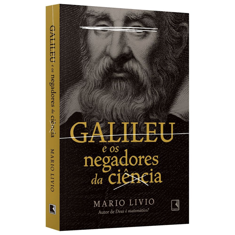 Galileu E Os Negadores Da Ciência