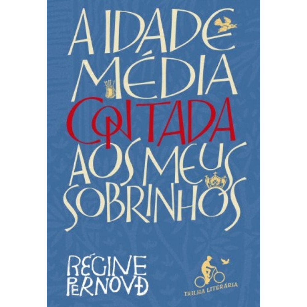 A Idade Média contada aos meus sobrinhos