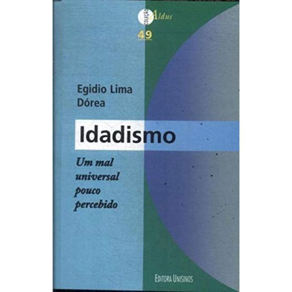 Idadismo: Um Mal Universal Pouco Percebido