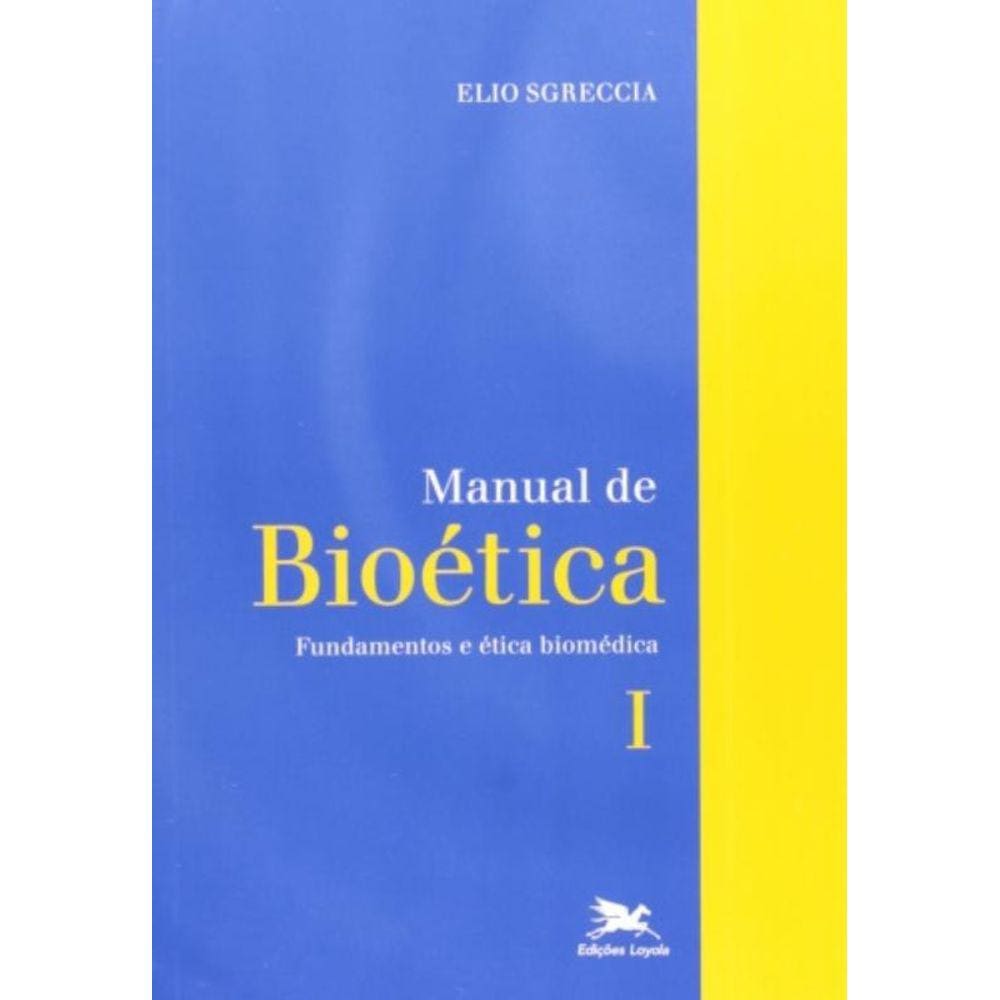 Manual De Bioética I - Fundamentos E Ética Biomédica