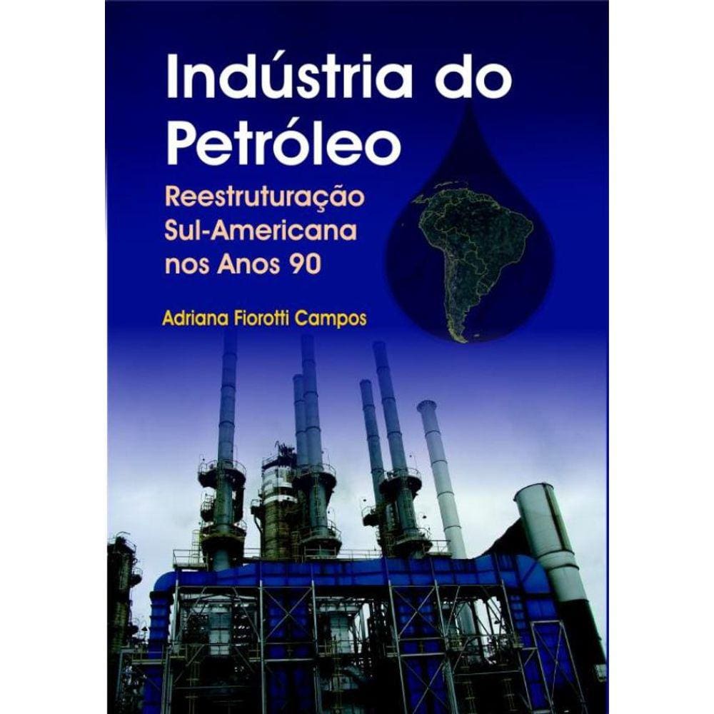 Industria Do Petroleo - Reestruturacao Sul-Americana Nos Anos 90