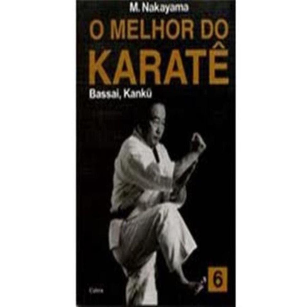 Melhor Do Karate, O - Vol. 6 Bassai , Kanku