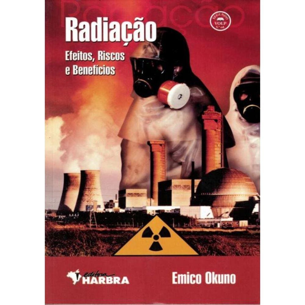 Radiacao - Efeitos, Riscos E Beneficios